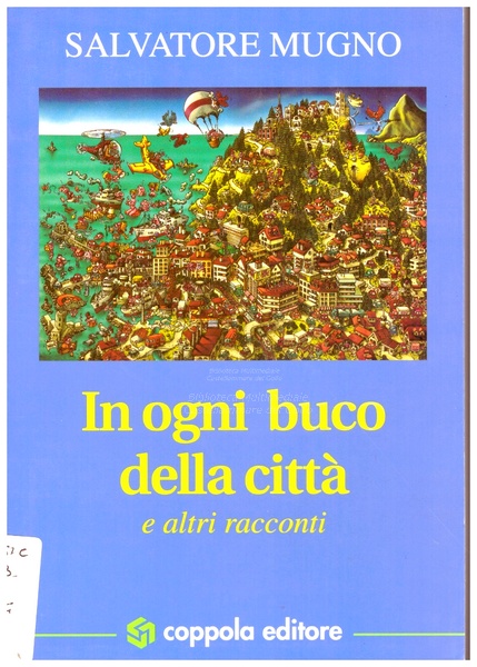 In ogni buco della citta' e altri racconti